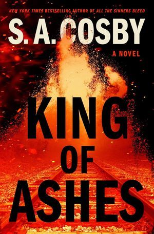 cover of King of Ashes by S. A. Cosby